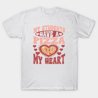 Retro Teacher Valentine Shirt, My Students Have a Pizza My Heart T-Shirt